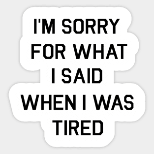 I/m sorry for what I said Sticker